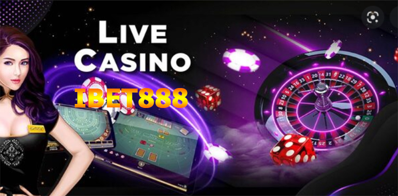 Đôi nét cơ bản về game Live casino iBET888 đặc sắc